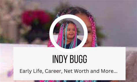 How old is indy bugg 2023. Things To Know About How old is indy bugg 2023. 